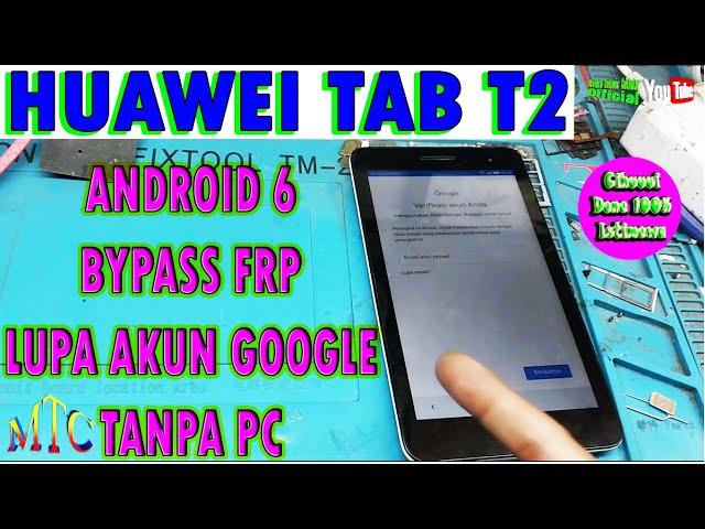 BYPASS FRP / FORGET GOOGLE ACCOUNT HUAWEI TAB T2 ANDROID 6 WITHOUT PC,,,100% Done,,,Special!!!