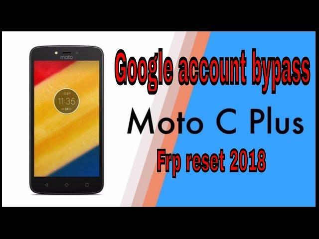 Motorola Moto C Plus XT1721 Google account bypass Frp reset 2018 frp bayypass