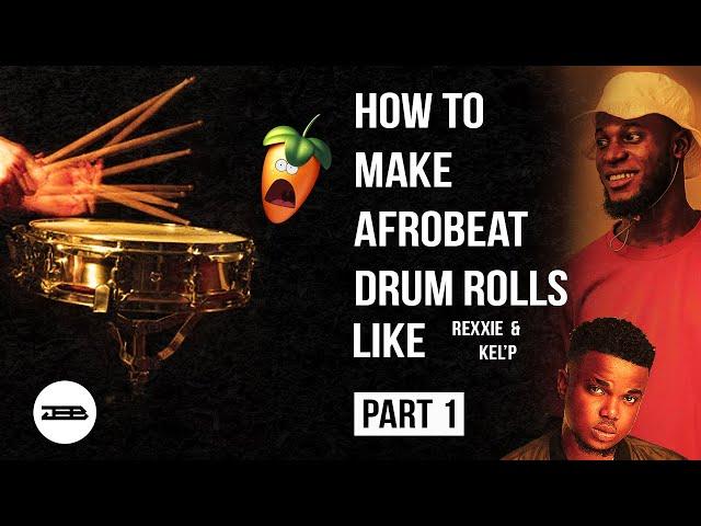 [DRUMKIT] How to make Afrobeat drum rolls Like REXXIE & KEL'P from Scratch #1 [with 5 free Rolls]