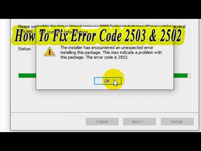 The installer has encountered an unexpected error 2503 &  2502 on Windows