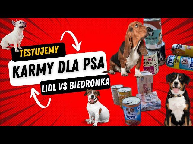 Testujemy karmy dla psa: LIDL vs BIEDRONKA