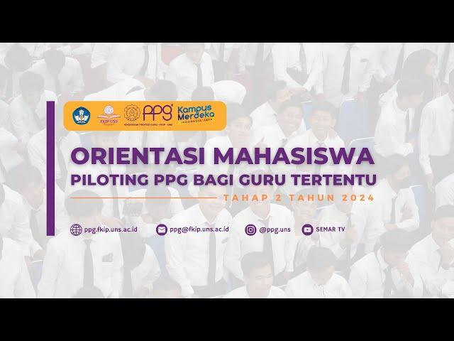 Orientasi Mahasiswa Piloting PPG bagi Guru Tertentu Tahap 2 Tahun 2024 Universitas Sebelas Maret