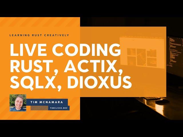 Live coding a full stack webapp with Rust, Actix, SQLx, Dioxus, and Shuttle