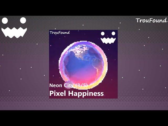 TrouFound - Pixel Happiness (Neon City) 3/5