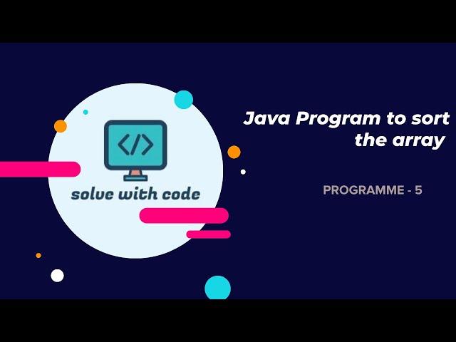 Sorting the array in ascending/descending order without using built-in function | Java | Program 5