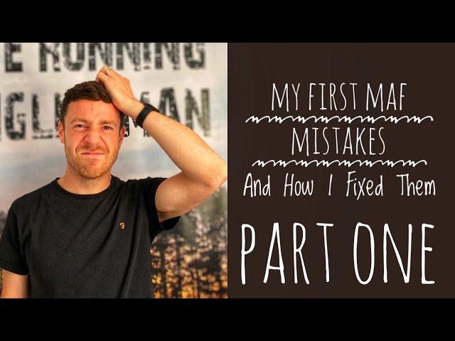 Maffetone Method | My first mistakes and how I fixed them! PART 1