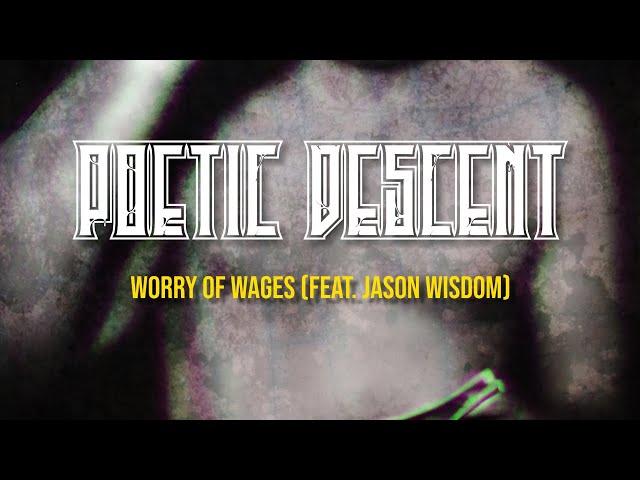 Poetic Descent | Worry of Wages ft. Jason Wisdom | Official Lyric Video