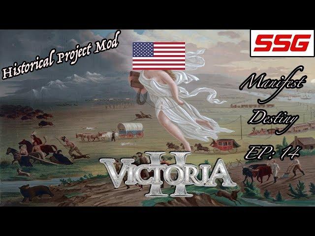 Manifest Destiny | Let's Play Victoria 2 - USA (Historical Project Mod) Ep: 14