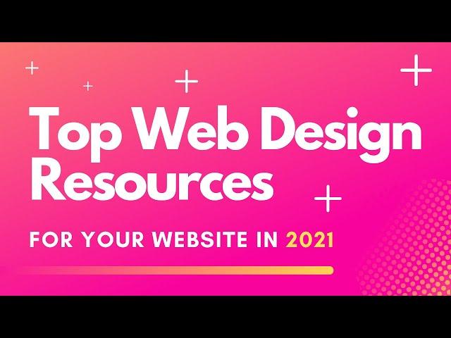 20+ Must Have Web Design Resources for Your WordPress Website Projects for 2021!