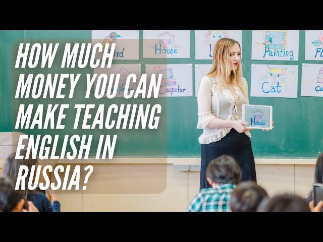 How Much Money You Can Make Teaching English in Russia?