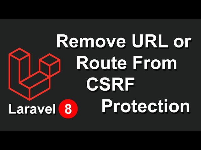 How To Remove URL Or Route From CSRF Protection In Laravel In Hindi