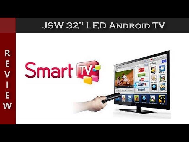 The Cheap Champion: JSW 32" LED Smart Android TV Review