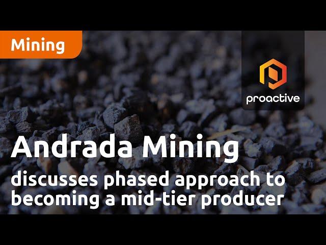 Andrada Mining CEO discusses phased approach to becoming a mid-tier producer