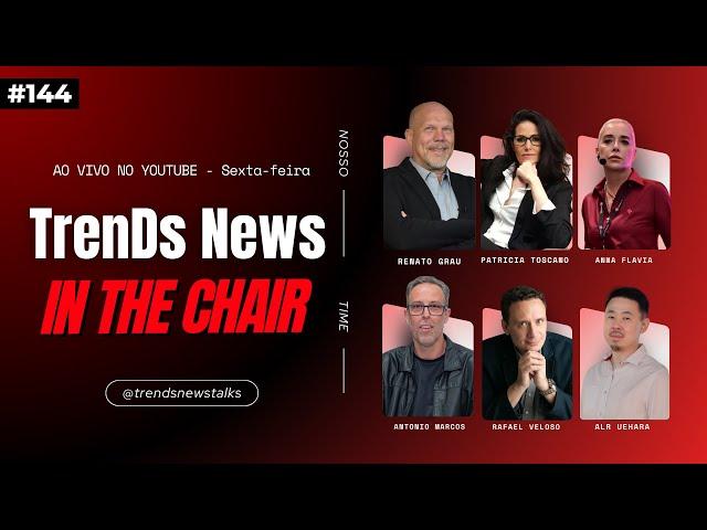 TrenDs News  #144 - TrenDs in the Chair