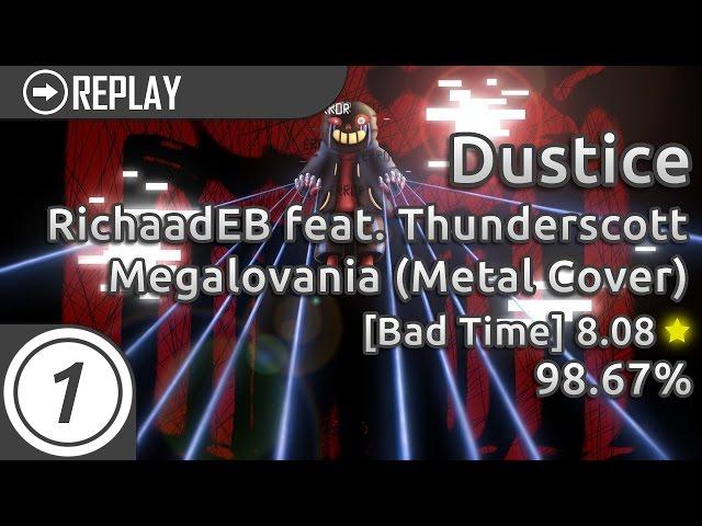 Dustice | RichaadEB feat. Thunderscott - Megalovania - Metal Cover [Bad Time] 8.08* 1x Miss 98.67%