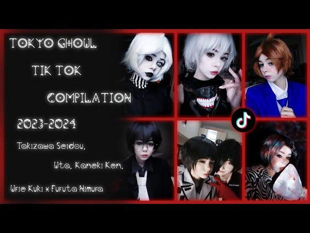 TOKYO GHOUL TIK TOK COMPILATION 2023-2024 Takizawa Seidou, Uta, Kaneki, Urie Kuki and Furuta Nimura