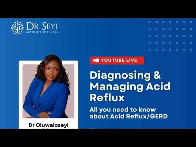 Diagnosing and Managing Acid Reflux