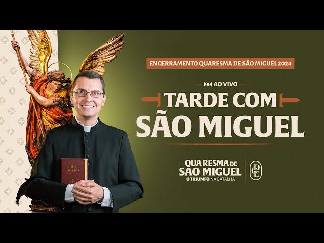 Tarde com São Miguel | 29/09 - 15:00