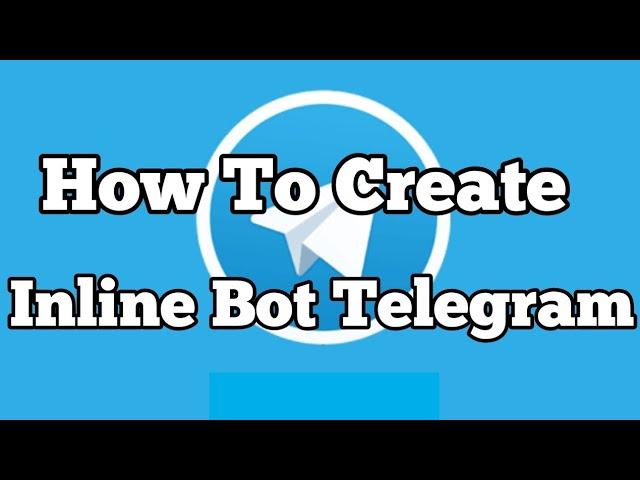 How to create Inline Bot Telegram