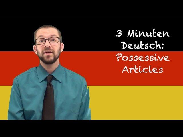 Possessive Articles - 3 Minuten Deutsch Lesson #33 - Deutsch lernen