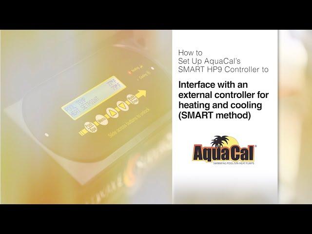 How to interface an AquaCal Heat Pump with an External Controller for Heating and Cooling