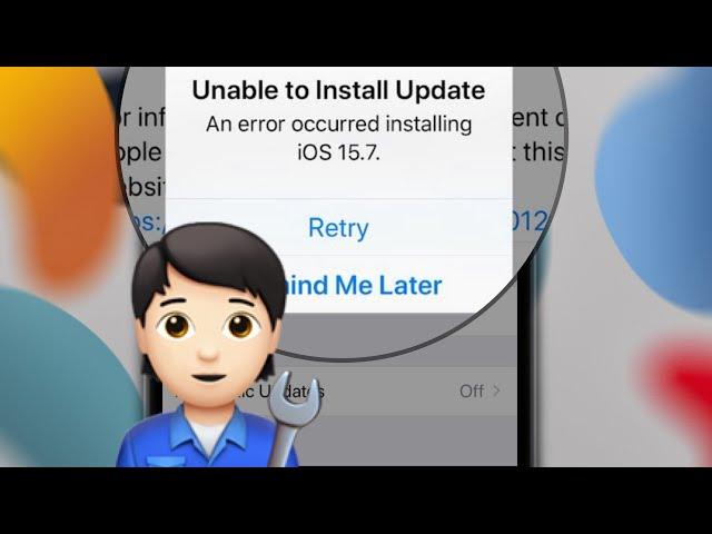 Unable To Install Update iOS 15.7? An Error Occurred? Fixed!