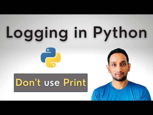 Logging Tutorial in Python | DON’T use Print for logging | How to Log messages in Python