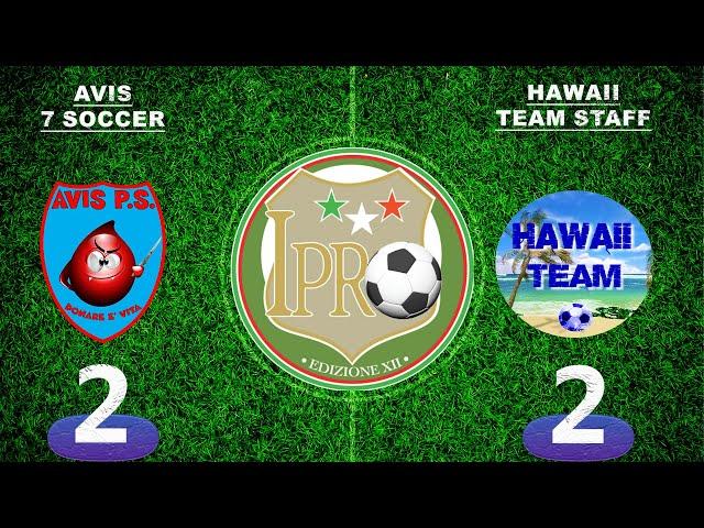 IPRO - SERIE B| AVIS 7 SOCCER 2-2 HAWAII TEAM STAFF