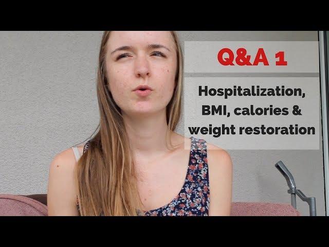 Q&A 1 | Hospitalization, BMI, calories & weight restoration