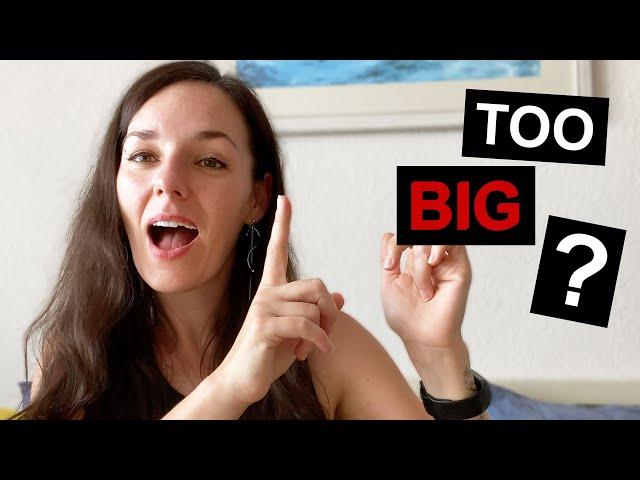 HOW BIG IS TOO BIG?