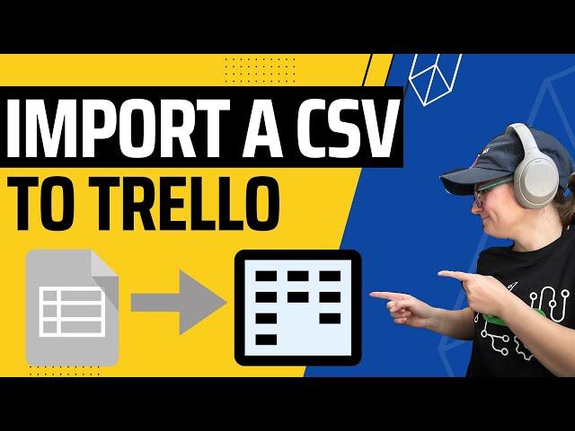 Import a Spreadsheet (CSV, Excel, etc) to Trello