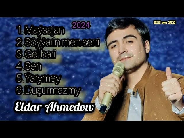 Eldar Ahmedow saylanan aydymlary Full Albom  #2024#