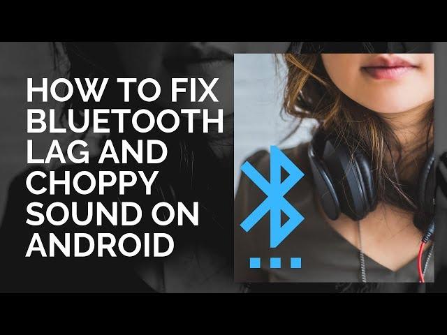 How to fix Bluetooth Lag and Choppy on Android (straight to the point video)