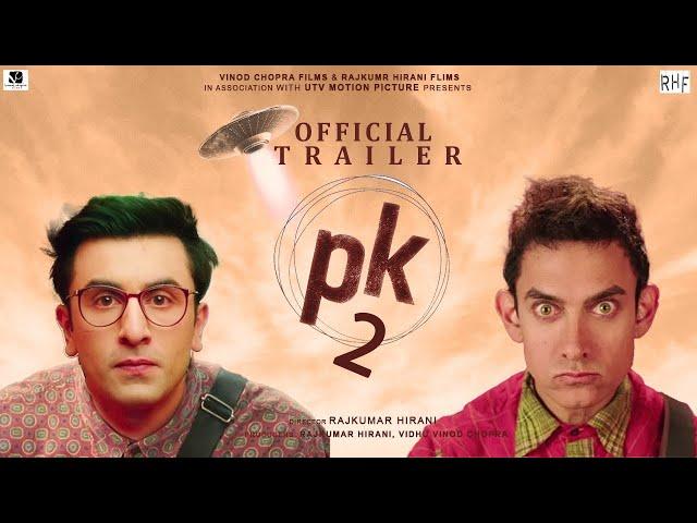 PK 2 (Official Trailer) - Aamir Khan | Ranbir Kapoor | Rajkumar Hirani | Interesting Facts | Concept