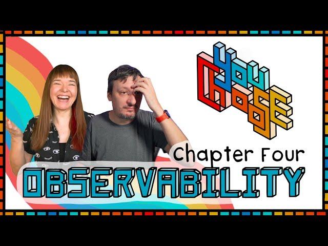 The Observability Odyssey (You Choose! Ch. 4, Ep. 0)