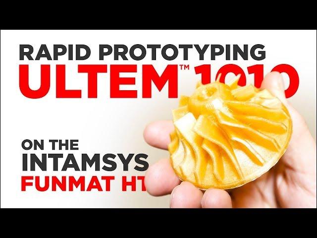 ULTEM™ 1010: Functional 3D Printing on the INTAMSYS Funmat HT