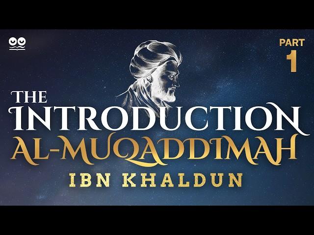 The Introduction “Al-Muqaddimah" by Ibn Khaldun | Part 1 - The Preface | Audiobook with Text