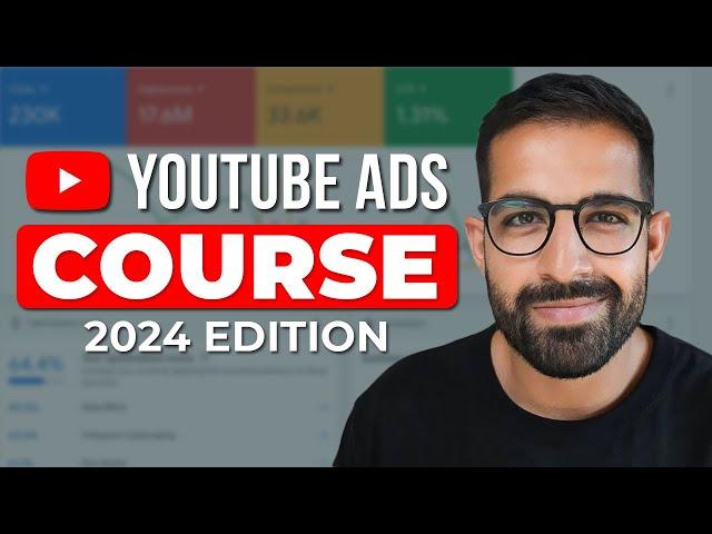 YouTube Ads Tutorial - 2024 COURSE - [UPDATED]