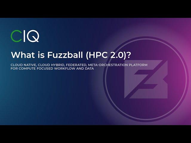 What is Fuzzball: HPC-2.0?