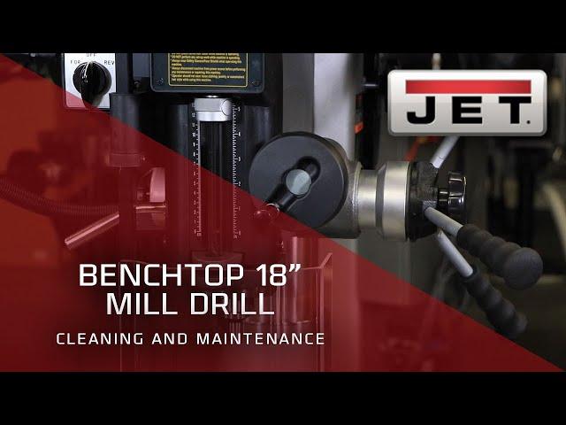 JET 350018 Benchtop Mill Drill- Cleaning and Maintenance