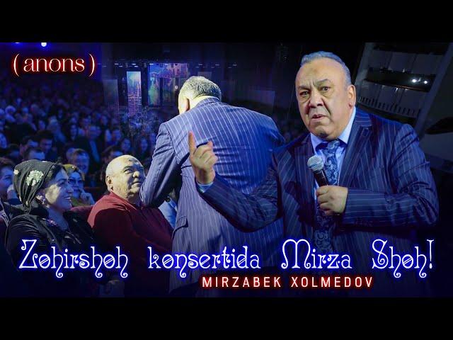 Mirzabek Xolmedov — Zohirshoh konsertida Mirza Shoh! (anons)