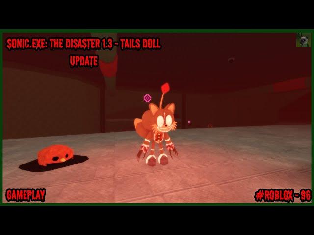 Roblox Sonic.EXE: The Disaster 1.3 - Tails Doll + character changes - Gameplay - (96)