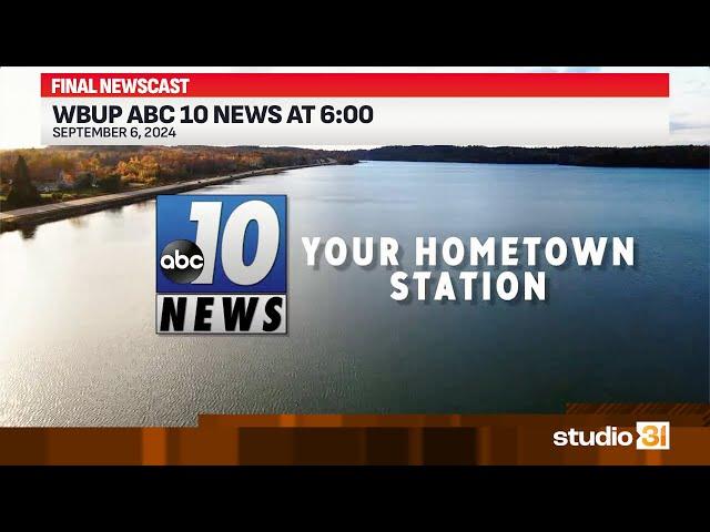 WBUP ABC 10 News at 6:00 (Full), 9/6/2024 (Final Newscast)