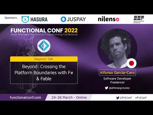 Beyond: Crossing the Platform Boundaries with F# & Fable by Alfonso Garcia-Caro #FnConf 2022