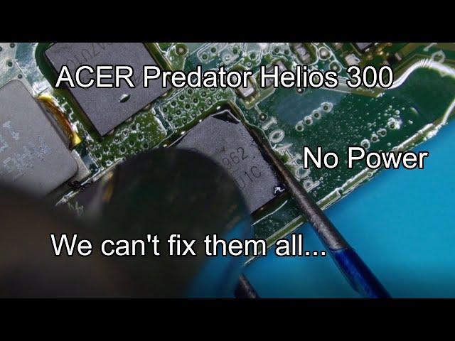 ACER Predator Helios 300  PH317-51 - No Power, we can't fix them all...