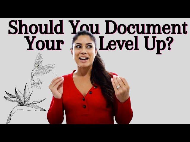 Documenting Your LEVEL UP Journey | It Is IMPORTANT Ladies!