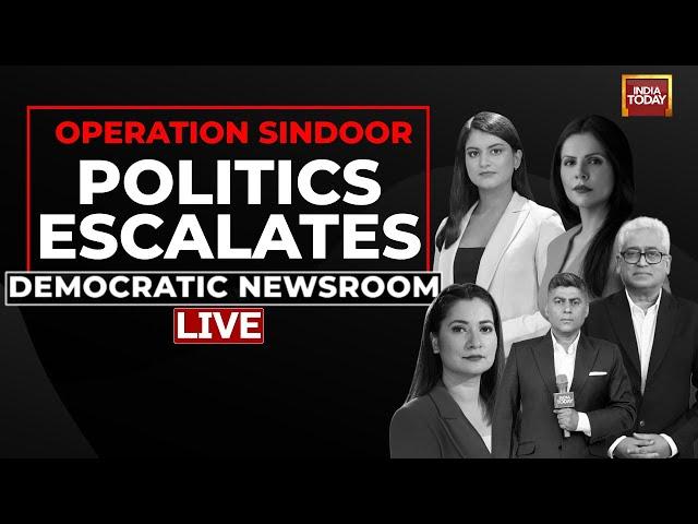 Democratic NewsRoom LIVE: Big Debate On Politicising Operation Sindoor | Modi Govt Vs Opposition