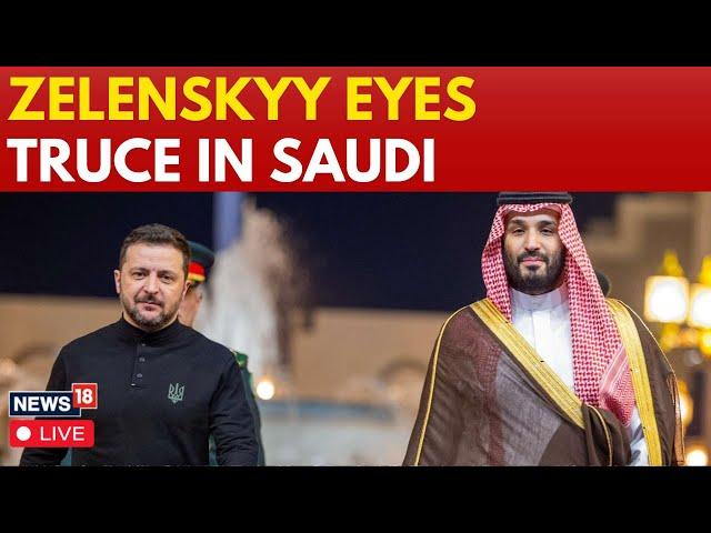 LIVE | Zelensky Saudi Arabia | Zelensky Holds Talk With Saudi Prince On Gaza Ceasefire | N18G