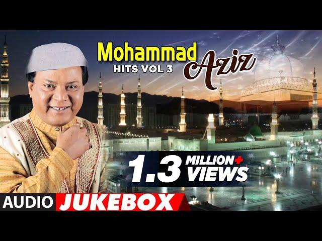 ► MOHAMMAD AZIZ HITS-VOL-3 (Audio Jukebox) || Latest Song 2018 || T-Series Islamic Music