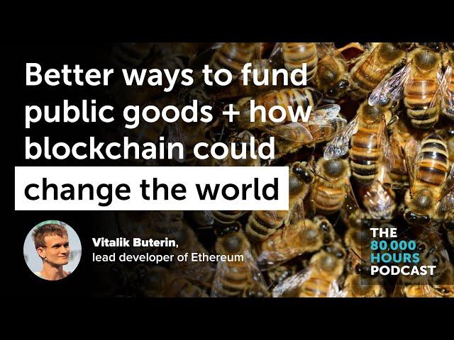 Effective altruism, blockchain, & better ways to fund public goods | Vitalik Buterin (2019)